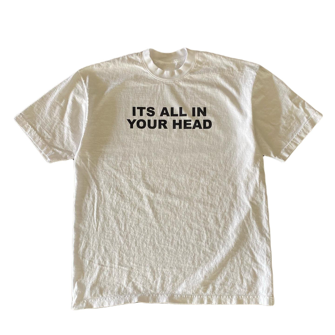 "Its all in your head" Tee